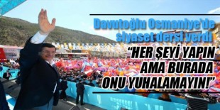 Davutoğlu Osmaniye'de siyaset dersi verdi