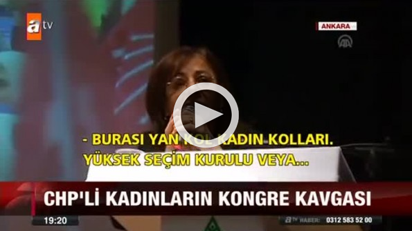 CHP’li kadınların kongre kavgası