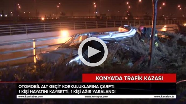 Konya’da trafik kazası: 1 ölü, 1 yaralı