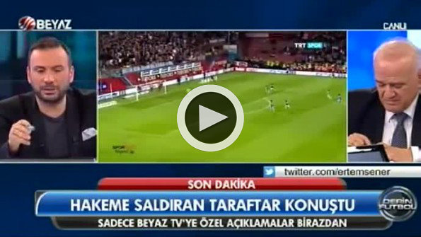 Hakeme saldıran taraftar ilk kez konuştu