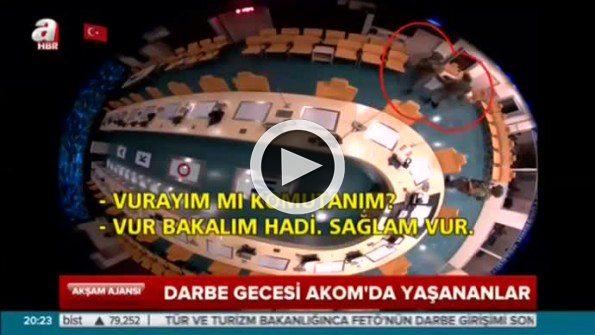 Darbe gecesi AKOM’da yaşananlar kamerada